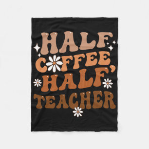 Halb Kaffee halb Lehrer Inspirierende Zitate für Fleecedecke
