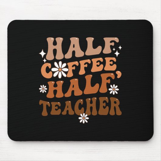 Halb Kaffee halb Lehrer Inspirierende Zitate für Mousepad (Vorne)