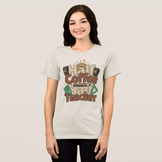 Halb Kaffee Halb Lehrer Lustiges Lehrerleben Tri-Blend Shirt (Vorderseite voll)
