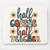 Halb Kaffee halb Lehrer Mousepad (Vorne)