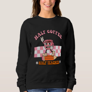 Halb Kaffee halb Lehrer Retro Schulleben Lehrer Sweatshirt