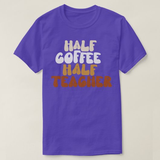 Halb Kaffee halb Lehrer T-Shirt (Design vorne)