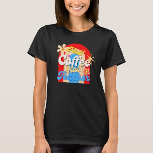 Halb Kaffee halb Lehrer T-Shirt (Vorderseite)
