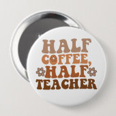 Halb Kaffee Halb Lehrer Zurück zur Schule Lehrer Button (Vorne & Hinten)