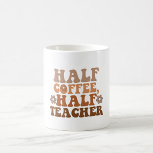 Halb Kaffee Halb Lehrer Zurück zur Schule Lehrer Kaffeetasse