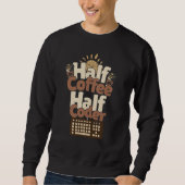 Halb Kaffee, Halb Programmierer Sweatshirt (Vorderseite)