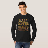 Halb Kaffee halb Schulleiter T-Shirt (Vorne ganz)
