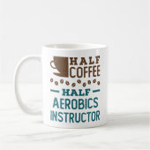Halb Kaffee Halbpension Aerobic Instructor Kaffeetasse (Links)