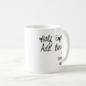 Halb leer? Addieren Sie Schnäpse! Kaffeetasse (VorderseiteRechts)