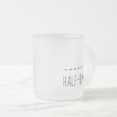 Halb leer oder halb voll mattglastasse (VorderseiteRechts)