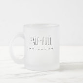 Halb leer oder halb voll mattglastasse (Links)