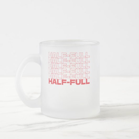 Halb leer oder halb voll Optimist Pessimist Mattglastasse (Links)