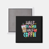 Halb Lehrer Halb Kaffee Erster Schultag zurück Magnet (Vorderseite/Rückseite)