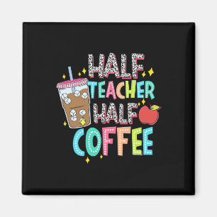Halb Lehrer Halb Kaffee Erster Schultag zurück Magnet
