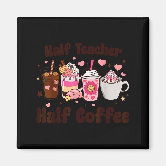 Halb Lehrer halb Kaffee Lehrertag Vorschule Magnet (Vorne)