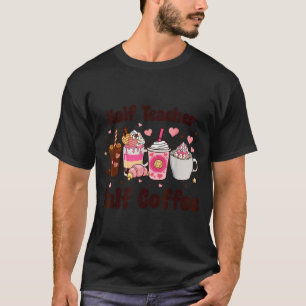 Halb Lehrer halb Kaffee Lehrertag Vorschule T-Shirt