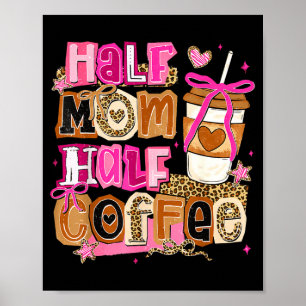 Halb Mama halb Kaffee lustiger Muttertag Frauen Mä Poster