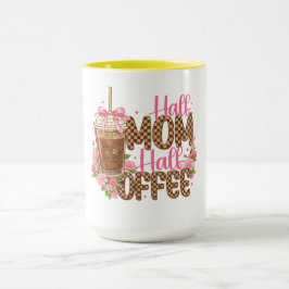 Halb Mama Halb Kaffee-Shirt – Süß zum Muttertag Tasse