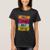 Halb Mensch halb Kaffee Grafik T-Shirt (Vorderseite)