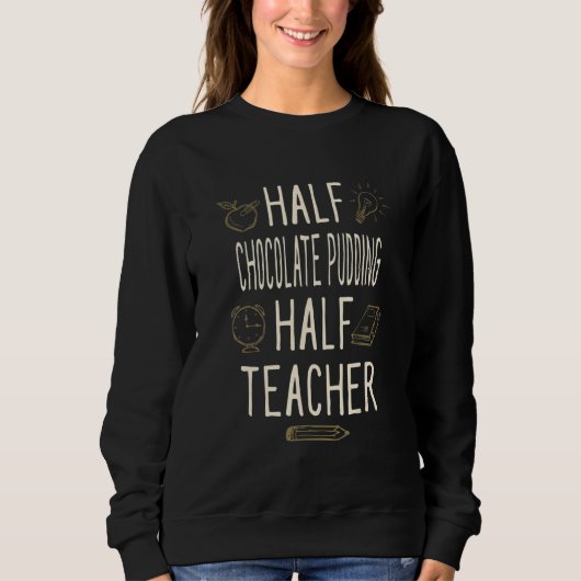 Halb Schokoladenpudding halb Lehrer Professor Hu Sweatshirt (Vorderseite)