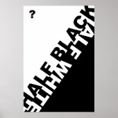 Halb schwarz oder halb weiß ? poster (Vorne)