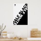 Halb schwarz oder halb weiß ? poster (Küche)