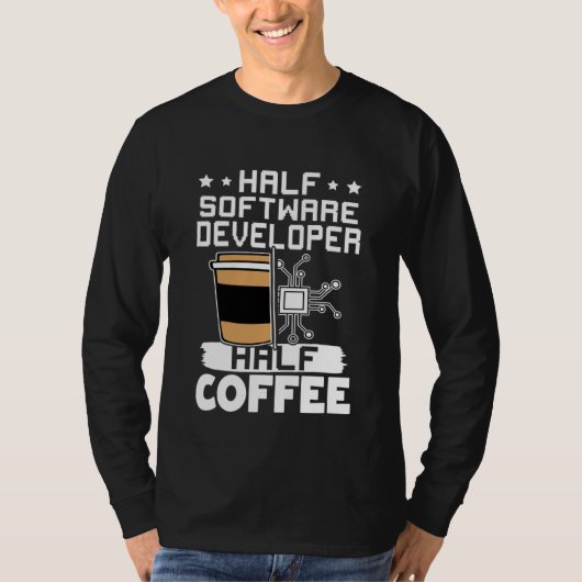 Halb Softwareentwickler Halb Kaffee T-Shirt (Vorderseite)