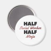 Halb Sozialarbeiter Half Ninja Magnet (Vorderseite/Rückseite)