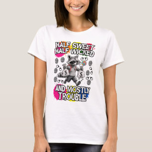 halb süß, halb böse und meistens Ärger T-Shirt