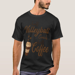 Halb Volleyball-Trainer Halb Kaffeemädchen T-Shirt