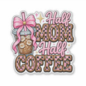 Halbe Mama, Halber Kaffee Aufkleber  (Vorderseite)