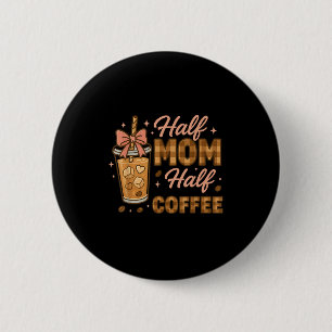 Halbe Mama Halber Kaffee Eisgekühlter Kaffee Mama Button