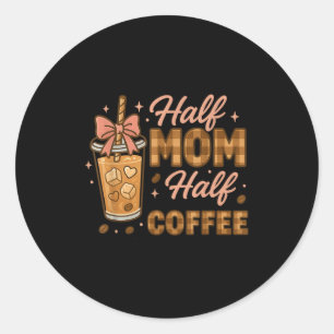 Halbe Mama halber Kaffee Eiskaffee Mama Leben Graf Runder Aufkleber