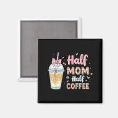 Halbe Mama, halber Kaffee Süßer Eiskaffee Retro-Ma Magnet (Vorderseite/Rückseite)