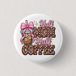 Halbe Mama, halber Kaffeeknopf  Button