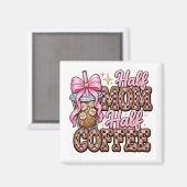 Halbe Mama, halber Kaffeemagnet Magnet (Vorderseite/Rückseite)