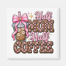 Halbe Mama, halber Kaffeemagnet Magnet