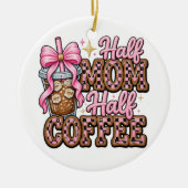 Halbe Mutter, halber Kaffee-Schmuck  Keramik Ornament (Vorne)