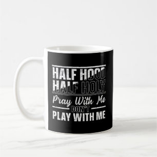 Halbe Stunde, um mit mir zu beten, spiele nicht mi Kaffeetasse