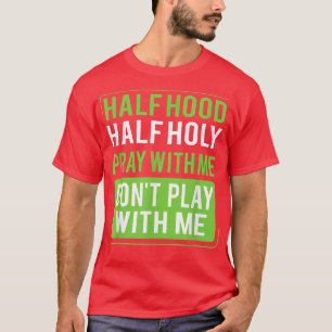 Halbe Stunde, um mit mir zu beten, spiele nicht mi T-Shirt