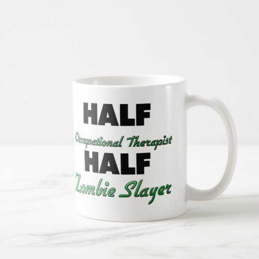 Halber Beschäftigungstherapeut-halber ZombieSlayer Kaffeetasse (Rechts)