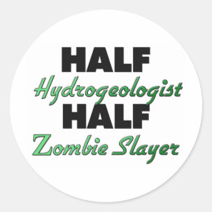 Halber Hydrogeologist-halber ZombieSlayer Runder Aufkleber