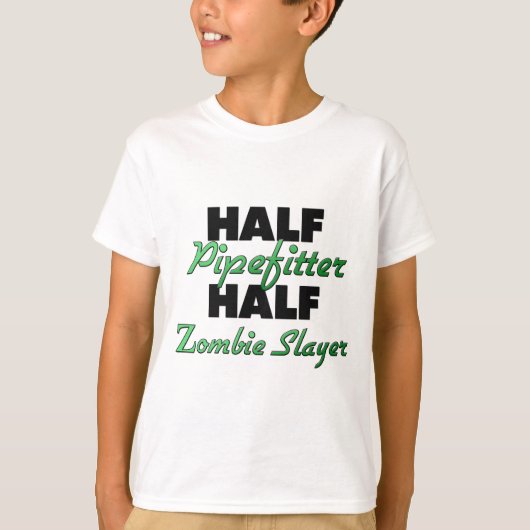 Halber Pipefitter halber ZombieSlayer T-Shirt (Vorderseite)