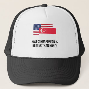 Halber Singapurer ist besser als keine Truckerkappe