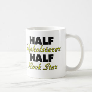 Halber Upholsterer-halber Rockstar Kaffeetasse