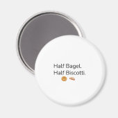 Halbes Bagel Halbes Biscotti Magnet (Vorderseite/Rückseite)