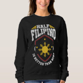 Halbes Filipino ist besser als keine - Philippinen Sweatshirt (Vorderseite)