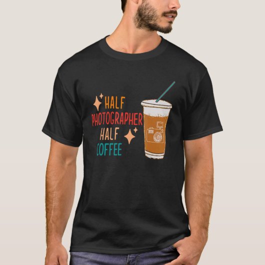 Halbfotograf Coffee Fotograf T-Shirt (Vorderseite)