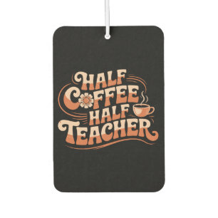 Halbkaffee, Halblehrer - Coffee Lover Lehrer Autolufterfrischer