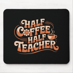 Halbkaffee, Halblehrer - Coffee Lover Lehrer Mousepad